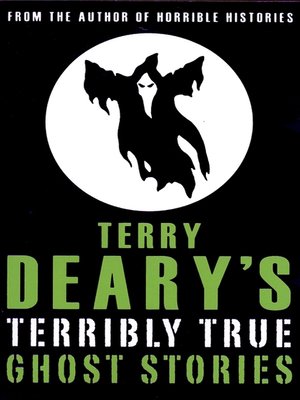 cover image of Terry Deary's terribly true ghost stories